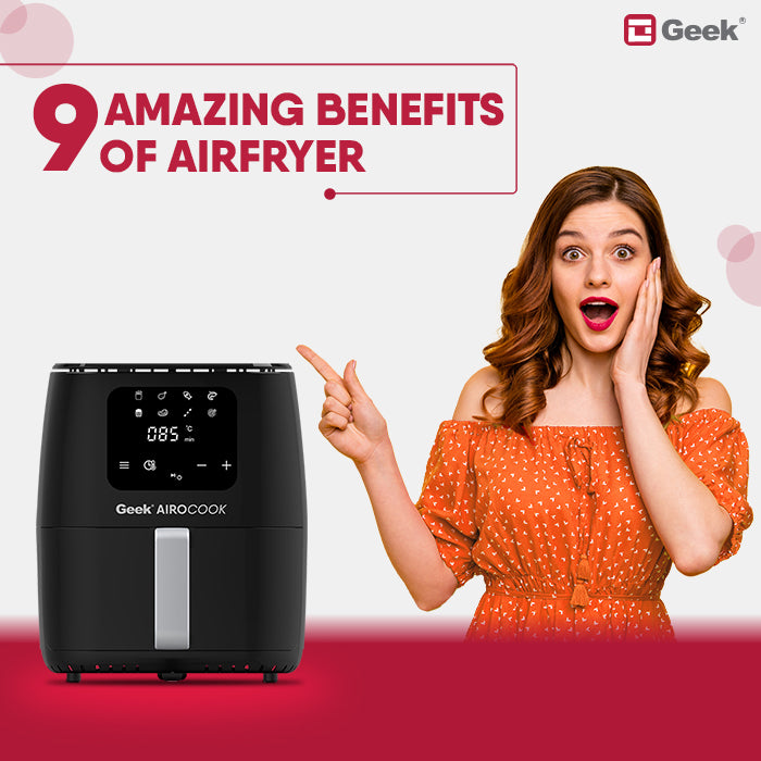 9 Surprising Benefits of an Airfryer